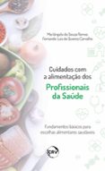 Scribd descargar audiolibro CUIDADOS COM A ALIMENTAÇÃO DOS PROFISSIONAIS DA SAÚDE  (edición en portugués) de MARIÂNGELA DE SOUZA RAMOS, FERNANDO LUÍS DE QUEIROZ CARVALHO ePub en español