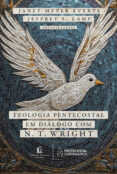 Ebook de descarga gratuita para móvil. TEOLOGIA PENTECOSTAL EM DIÁLOGO COM N. T. WRIGHT
        EBOOK (edición en portugués) 