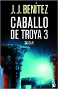saidan (caballo de troya, 3)-j.j. benitez-9788408061922 saidan (caballo de troya, 3)-j.j. benitez-9788408061922