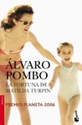 la fortuna de matilda turpin (premio planeta 2006)-alvaro pombo-9788408073222 la fortuna de matilda turpin (premio planeta 2006)-alvaro pombo-9788408073222