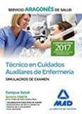 técnico en cuidados auxiliares de enfermería del servicio aragoné s de salud. simulacros de examen-9788414205822 técnico en cuidados auxiliares de enfermería del servicio aragoné s de salud. simulacros de examen-9788414205822