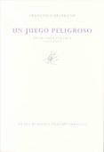 un juego peligroso: antologia poetica (1977-2002)-francisco bejarano-9788415039822 un juego peligroso: antologia poetica (1977-2002)-francisco bejarano-9788415039822