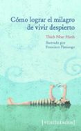 como lograr el milagro de vivir despierto-thich nhat hanh-9788415116622 como lograr el milagro de vivir despierto-thich nhat hanh-9788415116622