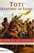 el señor de la guerra-toti martinez de lezea-9788415140122 el señor de la guerra-toti martinez de lezea-9788415140122