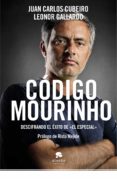 código mourinho (ebook)-juan carlos cubeiro-leonor gallardo-9788415320722 código mourinho (ebook)-juan carlos cubeiro-leonor gallardo-9788415320722