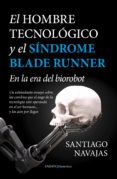 el hombre tecnológico y el síndrome blade runner-santiago navajas-9788415441922 el hombre tecnológico y el síndrome blade runner-santiago navajas-9788415441922