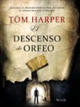 el descenso de orfeo-tom harper-9788415497622 el descenso de orfeo-tom harper-9788415497622