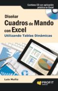 diseñar cuadros de mando con excel utilizando las tablas dinámicas (ebook)-luis muñiz gonzalez-9788415505822 diseñar cuadros de mando con excel utilizando las tablas dinámicas (ebook)-luis muñiz gonzalez-9788415505822