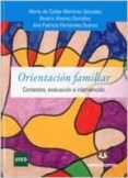 orientacion familiar: contextos evaluacion e intervencion-ana patricia fernandez suarez-beatriz alvarez gonzalez-maria de codes martinez gonzalez-9788415550822 orientacion familiar: contextos evaluacion e intervencion-ana patricia fernandez suarez-beatriz alvarez gonzalez-maria de codes martinez gonzalez-9788415550822
