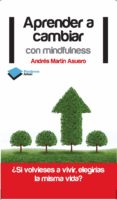 aprender a cambiar con mindfulness-andres martin asuero-9788415750222 aprender a cambiar con mindfulness-andres martin asuero-9788415750222