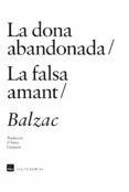 la dona abandonada/ la falsa amant-honore de balzac-9788415835622 la dona abandonada/ la falsa amant-honore de balzac-9788415835622