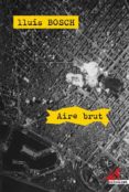 aire brut-lluis bosch albert-9788415900122 aire brut-lluis bosch albert-9788415900122