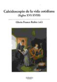 caleidoscopio de la vida cotidiana-gloria angeles franco rubio-9788415924722 caleidoscopio de la vida cotidiana-gloria angeles franco rubio-9788415924722