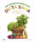 100 secretos para una dieta sana: 100 alimentos basicos para cuidar tu salud-anna selby-9788416220922 100 secretos para una dieta sana: 100 alimentos basicos para cuidar tu salud-anna selby-9788416220922