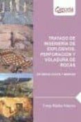 tratado de ingenieria de explosivos, perforacion y voladura de ro cas-9788416228522 tratado de ingenieria de explosivos, perforacion y voladura de ro cas-9788416228522