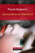 las escaleras de chambord (ebook)-pascal quignard-9788416252022 las escaleras de chambord (ebook)-pascal quignard-9788416252022