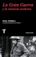 la gran guerra y la memoria moderna-paul fussell-9788416354122 la gran guerra y la memoria moderna-paul fussell-9788416354122