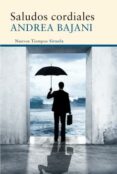 saludos cordiales-andrea bajani-9788416396122 saludos cordiales-andrea bajani-9788416396122