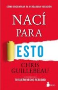 naci para esto-chris guillebeau-9788416579822 naci para esto-chris guillebeau-9788416579822