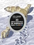 arte-terapia 30 obras maestras sobre animales para colorear-9788416641222 arte-terapia 30 obras maestras sobre animales para colorear-9788416641222
