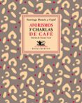 aforismos y charlas de café-santiago ramon y cajal-9788416685622 aforismos y charlas de café-santiago ramon y cajal-9788416685622