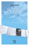 un cel de plom-carme marti i canti-9788416743322 un cel de plom-carme marti i canti-9788416743322