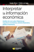 interpretar la informacion económica-xavier brun lozano-pablo larraga-9788416904822 interpretar la informacion económica-xavier brun lozano-pablo larraga-9788416904822