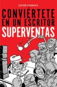 conviertete en un escritor superventas-javier cosnava-9788416961122 conviertete en un escritor superventas-javier cosnava-9788416961122