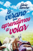 el verano que aprendimos a volar-silvia sancho-9788416970322 el verano que aprendimos a volar-silvia sancho-9788416970322