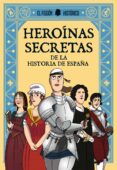 heroinas secretas: de la historia de españa-9788417001322 heroinas secretas: de la historia de españa-9788417001322
