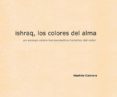 ishraq, los colores del alma: un ensayo sobre hermeneutica holistica del color-hashim cabrera-9788417168322 ishraq, los colores del alma: un ensayo sobre hermeneutica holistica del color-hashim cabrera-9788417168322