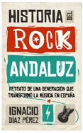 historia del rock andaluz-ignacio diaz perez-9788417229122 historia del rock andaluz-ignacio diaz perez-9788417229122