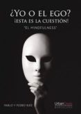 yo o el ego ¡esta es la cuestion! el mindfulness (ebook)-9788417415822 yo o el ego ¡esta es la cuestion! el mindfulness (ebook)-9788417415822