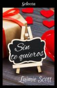 sin te quieros (bolonia 3) (ebook)-laimie scott-9788417540722 sin te quieros (bolonia 3) (ebook)-laimie scott-9788417540722