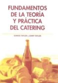 fundamentos de la teoria y practica del catering-eunice taylor-jerry taylor-9788420009322 fundamentos de la teoria y practica del catering-eunice taylor-jerry taylor-9788420009322