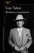 retratos y encuentros-gay talese-9788420406022 retratos y encuentros-gay talese-9788420406022