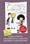 75 consells per sobreviure als examens (75 consells 5)-maria frisa-9788420419022 75 consells per sobreviure als examens (75 consells 5)-maria frisa-9788420419022