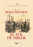 el sol de breda (serie capitan alatriste 3)-arturo perez-reverte-9788420483122 el sol de breda (serie capitan alatriste 3)-arturo perez-reverte-9788420483122