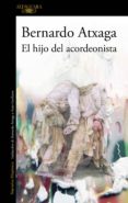 el hijo del acordeonista (ebook)-bernardo atxaga-9788420490922 el hijo del acordeonista (ebook)-bernardo atxaga-9788420490922