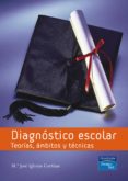 diagnostico escolar: teorias, ambitos y tecnicas-maria jose iglesias cortizas-9788420550022 diagnostico escolar: teorias, ambitos y tecnicas-maria jose iglesias cortizas-9788420550022