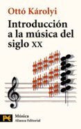 introduccion a la musica del siglo xx-otto karolyi-9788420637822 introduccion a la musica del siglo xx-otto karolyi-9788420637822