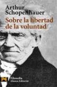 sobre la libertad de la voluntad-arthur schopenhauer-9788420639222 sobre la libertad de la voluntad-arthur schopenhauer-9788420639222