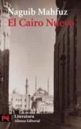 el cairo nuevo-naguib mahfuz-9788420672922 el cairo nuevo-naguib mahfuz-9788420672922