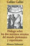 dialogo sobre los dos maximos sistemas del mundo ptolemaico y cop ernicano-galileo galilei-9788420694122 dialogo sobre los dos maximos sistemas del mundo ptolemaico y cop ernicano-galileo galilei-9788420694122
