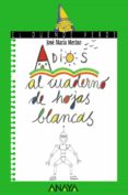 adios al cuaderno de hojas blancas-jose maria merino-9788420790022 adios al cuaderno de hojas blancas-jose maria merino-9788420790022