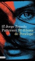 Descargar ebook kostenlos deutsch EL DILEMA DE PENÉLOPE
				EBOOK de JORGE ZEPEDA PATTERSON 9788423364398 CHM en español