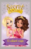 secret princesses 1. el collaret màgic-rosie banks-9788424658922 secret princesses 1. el collaret màgic-rosie banks-9788424658922