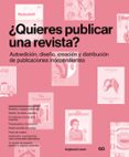 ¿quieres publicar una revista?: autoedicion, diseño, creacion y distribucion de publicaciones independientes-angharad lewis-9788425229022 ¿quieres publicar una revista?: autoedicion, diseño, creacion y distribucion de publicaciones independientes-angharad lewis-9788425229022
