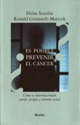 ¿es posible prevenir el cancer?: como se interrelacionan cuerpo, psique y entorno social-9788425423222 ¿es posible prevenir el cancer?: como se interrelacionan cuerpo, psique y entorno social-9788425423222