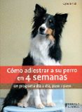 como adiestrar a su perro en 4 semanas-nick ophelia-9788425520822 como adiestrar a su perro en 4 semanas-nick ophelia-9788425520822